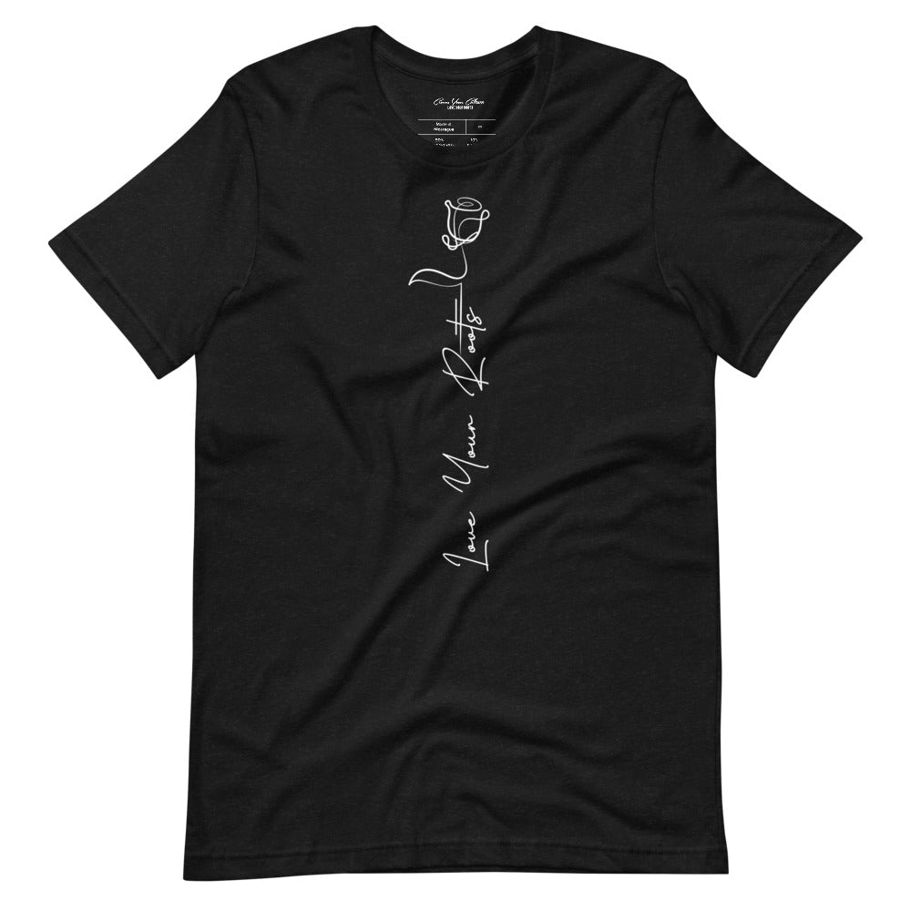 Love Your Roots Rose vine Short-sleeve unisex t-shirt
