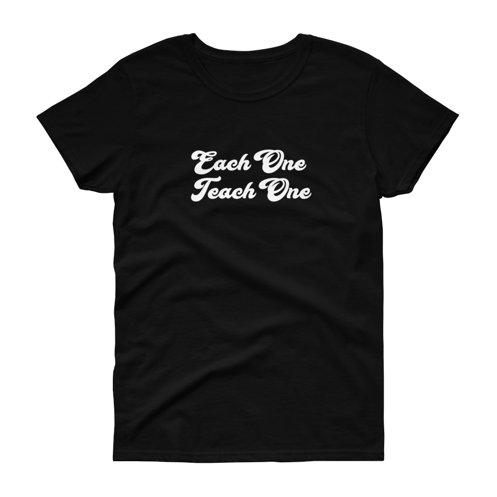 Each One Teach One Women's short sleeve t-shirt